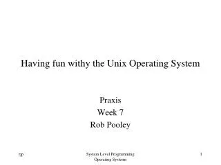 Having fun withy the Unix Operating System