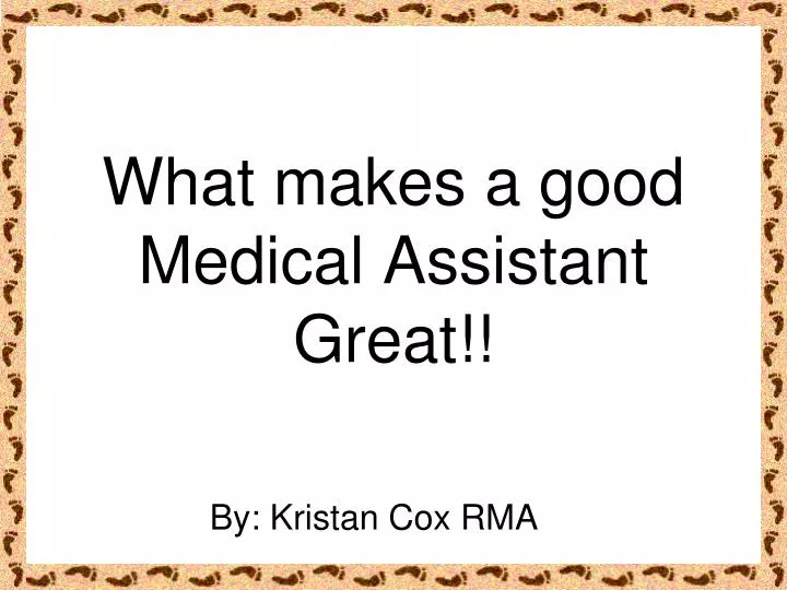 what makes a good medical assistant great