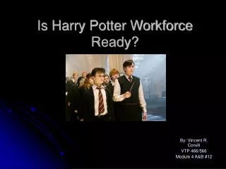 Is Harry Potter Workforce Ready?