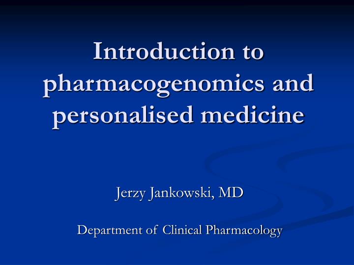 introduction to pharmacogenomics and personalised medicine