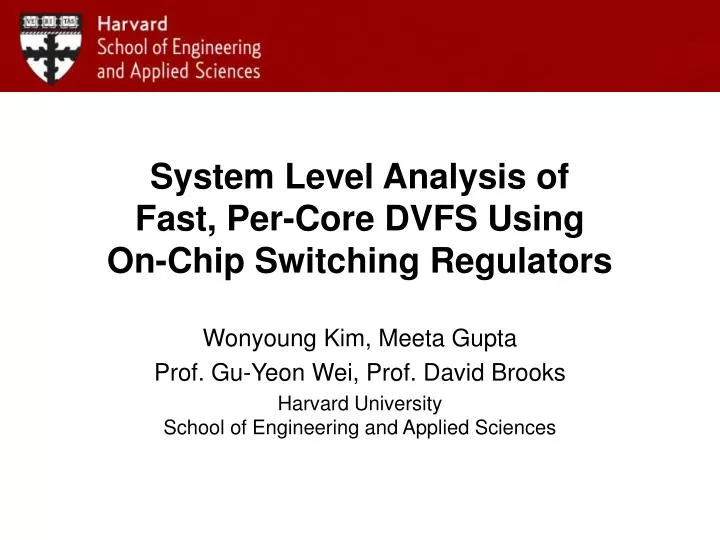 system level analysis of fast per core dvfs using on chip switching regulators
