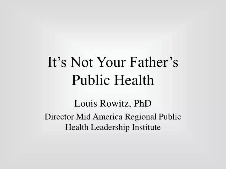it s not your father s public health