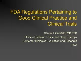 FDA Regulations Pertaining to Good Clinical Practice and Clinical Trials