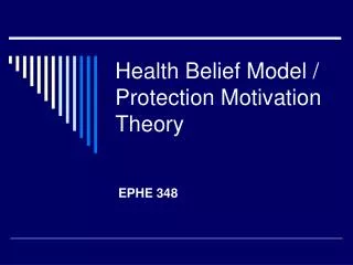 Health Belief Model / Protection Motivation Theory