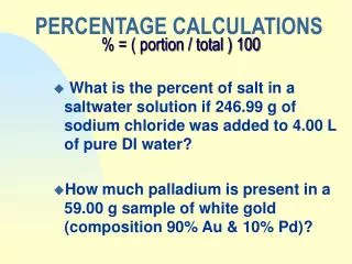 PERCENTAGE CALCULATIONS % = ( portion / total ) 100