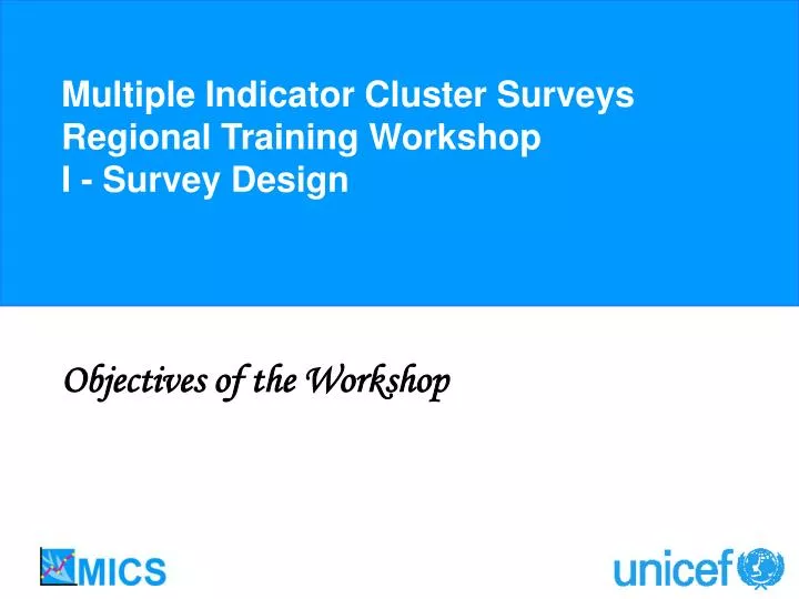 multiple indicator cluster surveys regional training workshop i survey design