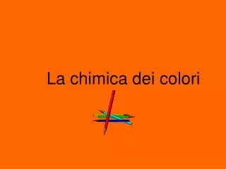 La chimica dei colori