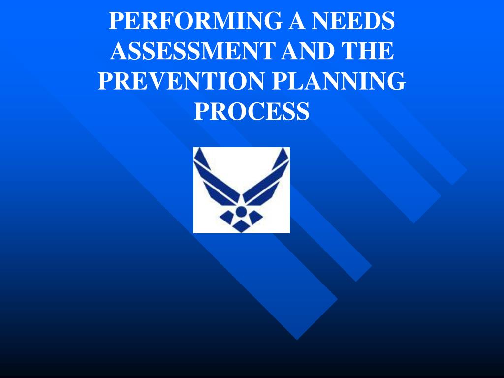 PPT - PERFORMING A NEEDS ASSESSMENT AND THE PREVENTION PLANNING PROCESS ...