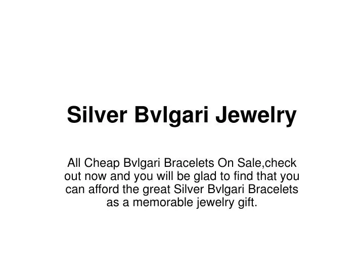 silver bvlgari jewelry
