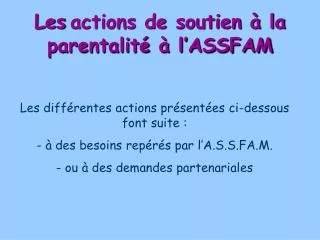 les actions de soutien la parentalit l assfam