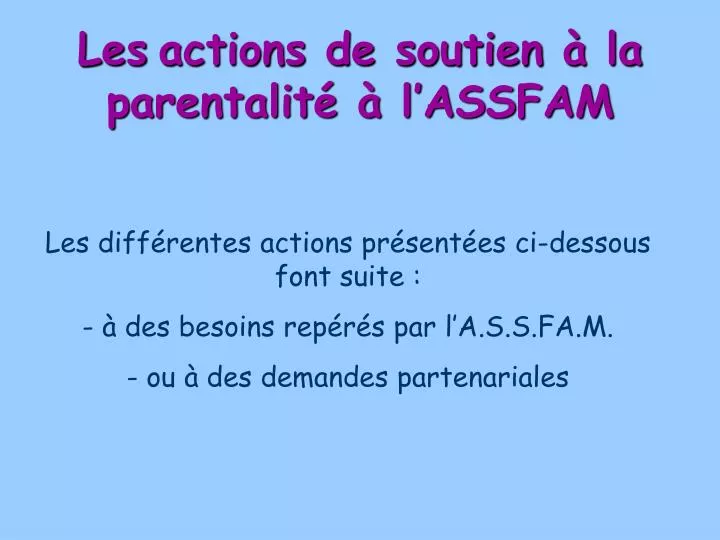 les actions de soutien la parentalit l assfam