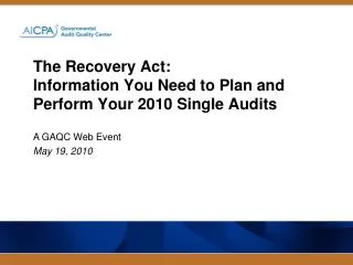 The Recovery Act: Information You Need to Plan and Perform Your 2010 Single Audits