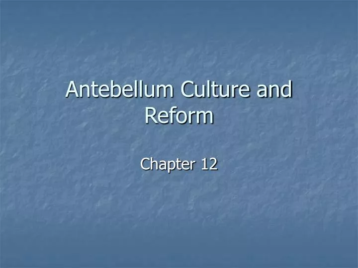 antebellum culture and reform