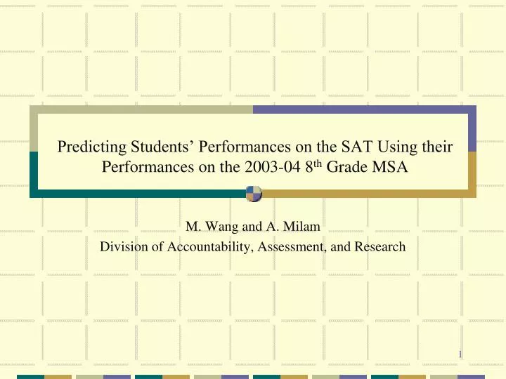 predicting students performances on the sat using their performances on the 2003 04 8 th grade msa