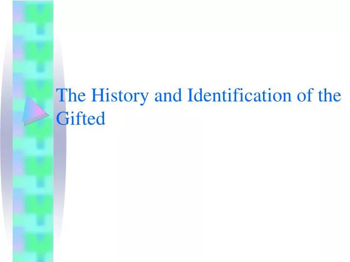 the history and identification of the gifted