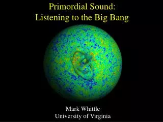 Primordial Sound: Listening to the Big Bang