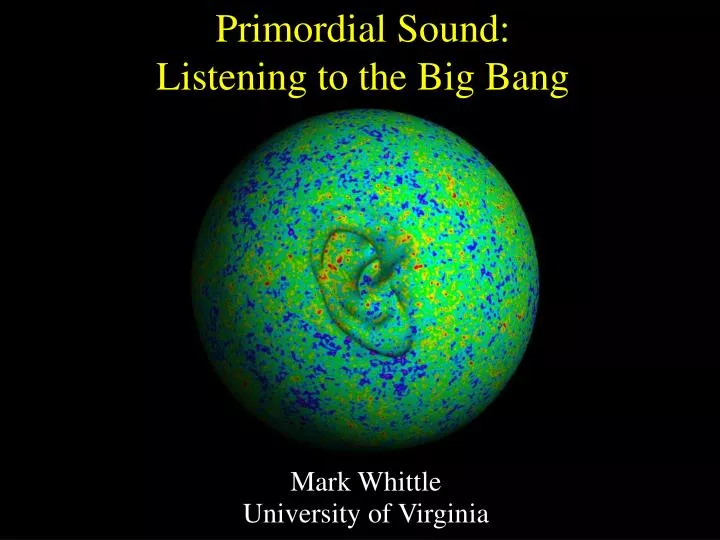 primordial sound listening to the big bang