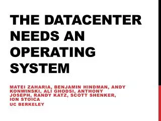 The Datacenter Needs an Operating System