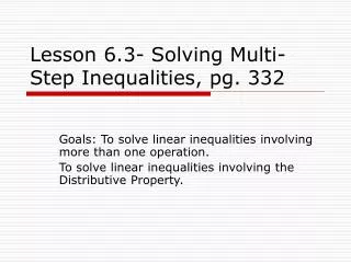 Lesson 6.3- Solving Multi-Step Inequalities, pg. 332
