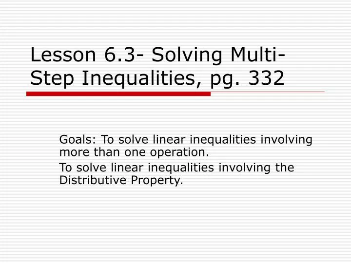 lesson 6 3 solving multi step inequalities pg 332