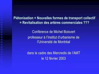 Piétonisation + Nouvelles formes de transport collectif = Revitalisation des artères commerciales ???