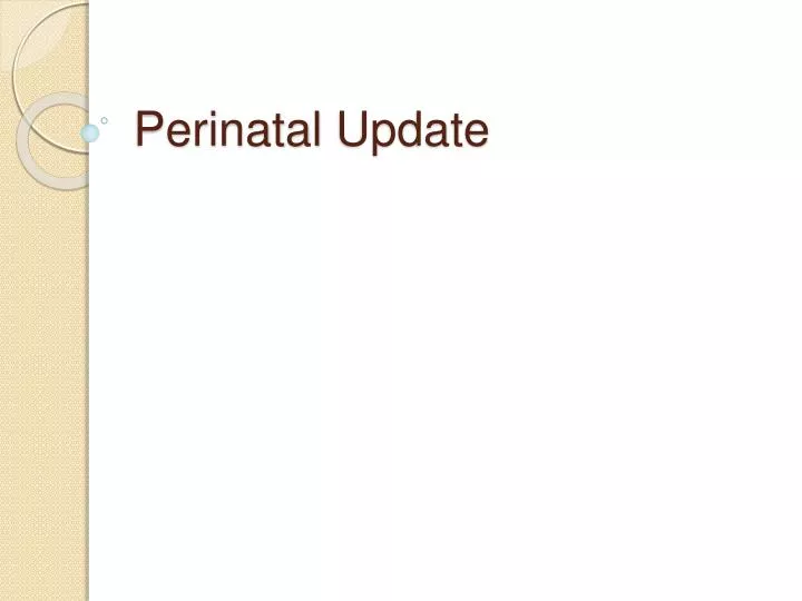 perinatal update