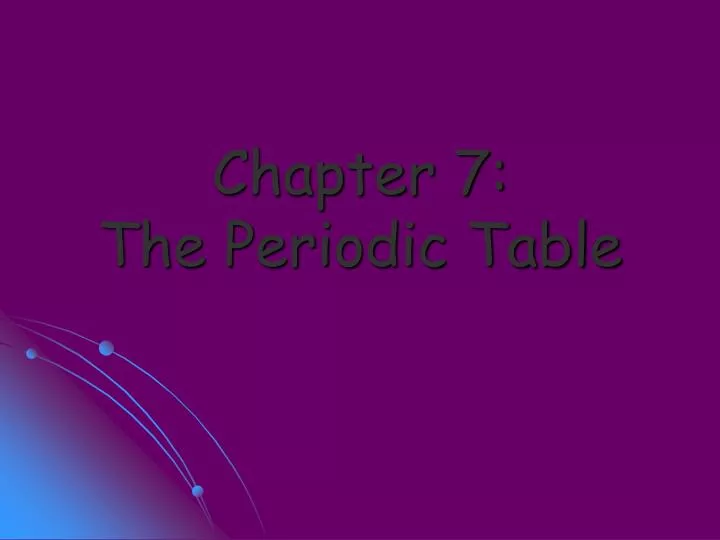 chapter 7 the periodic table