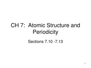 CH 7: Atomic Structure and Periodicity