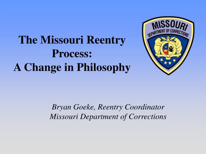 the missouri reentry process a change in philosophy
