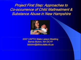 Project First Step: Approaches to Co-occurrence of Child Maltreatment &amp; Substance Abuse in New Hampshire