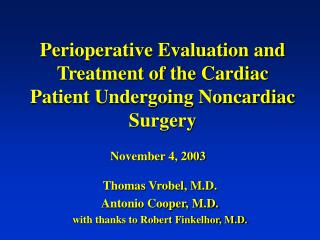 Perioperative Evaluation and Treatment of the Cardiac Patient Undergoing Noncardiac Surgery