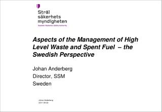 Aspects of the Management of High Level Waste and Spent Fuel – the Swedish Perspective