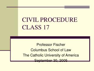 CIVIL PROCEDURE CLASS 17