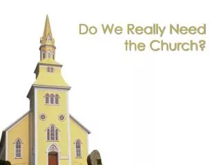 Do We Really Need the Church?
