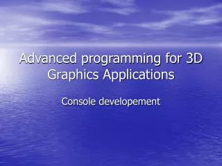 Advanced programming for 3D Graphics Applications
