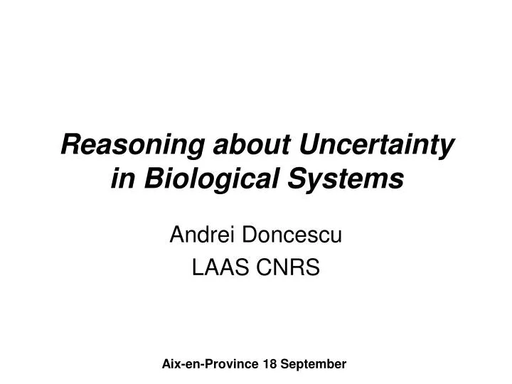 reasoning about uncertainty in biological systems