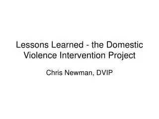 Lessons Learned - the Domestic Violence Intervention Project