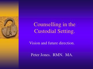 Counselling in the Custodial Setting.