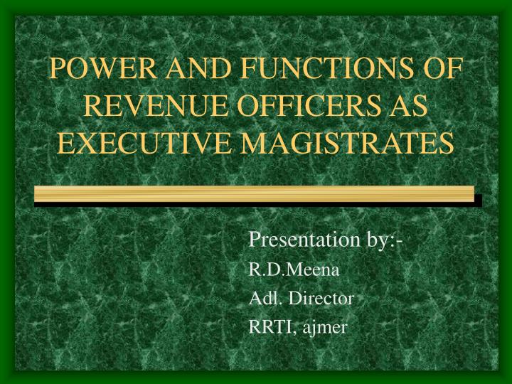 power and functions of revenue officers as executive magistrates