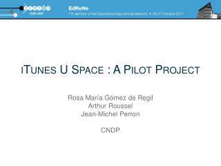 iTunes U Space : A Pilot Project