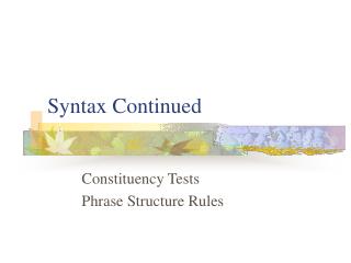 Syntax Continued