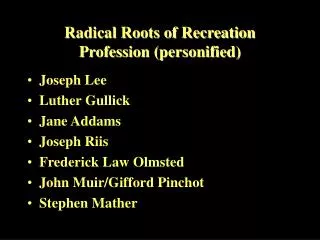 Radical Roots of Recreation Profession (personified)