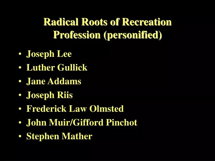 radical roots of recreation profession personified