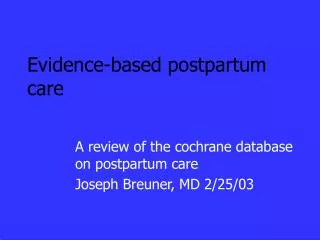Evidence-based postpartum care