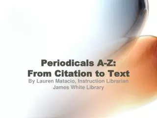 Periodicals A-Z: From Citation to Text