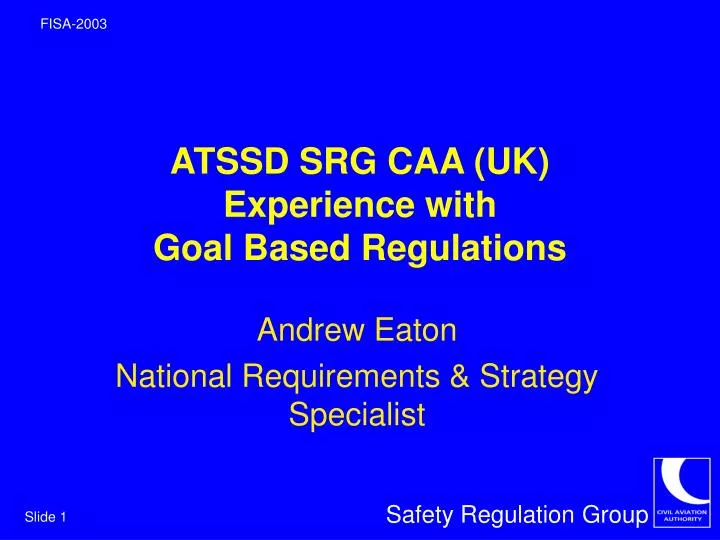 atssd srg caa uk experience with goal based regulations