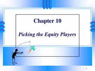 Chapter 10 Picking the Equity Players