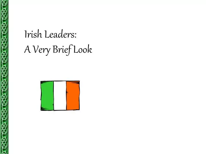 irish leaders a very brief look