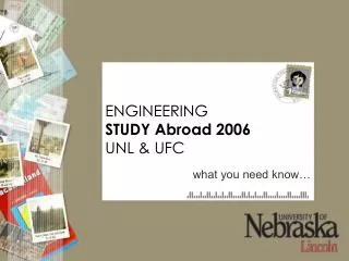 ENGINEERING STUDY Abroad 2006 UNL &amp; UFC
