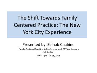 The Shift Towards Family Centered Practice: The New York City Experience